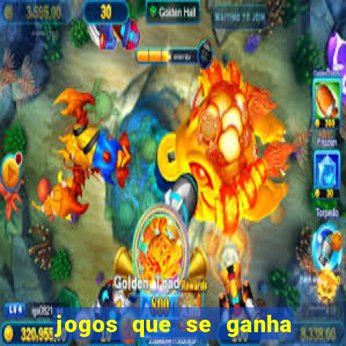 jogos que se ganha dinheiro de verdade